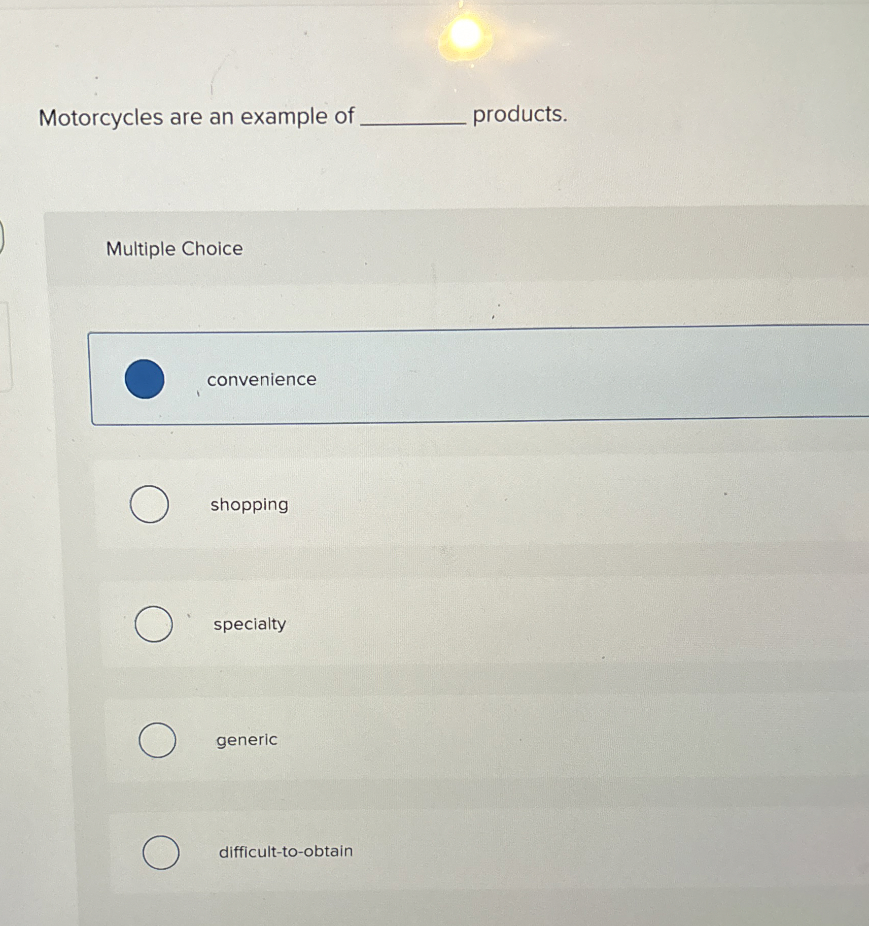  Motorcycles are an example of________ products 