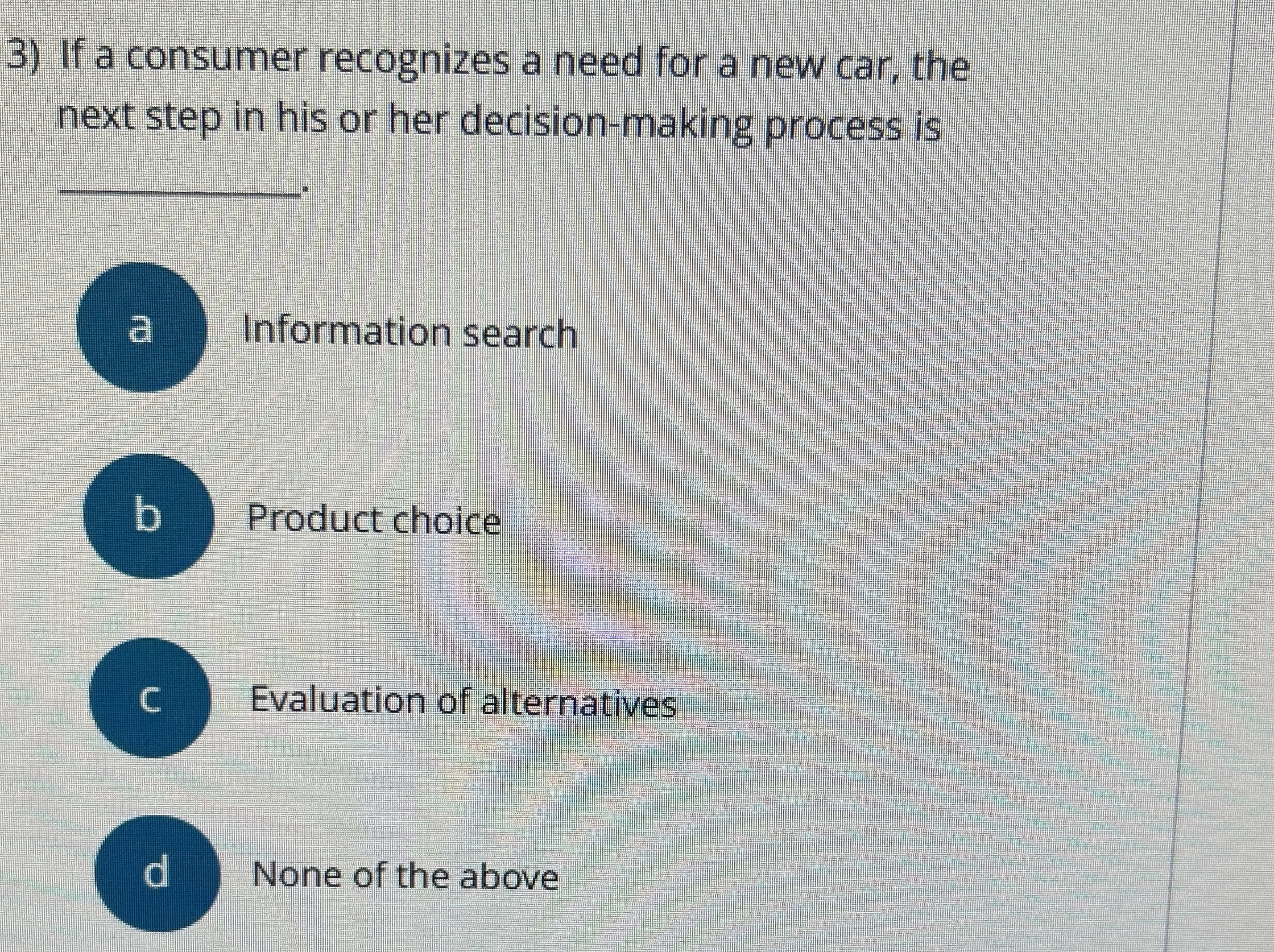  If a consumer recognizes a need for a new car, the