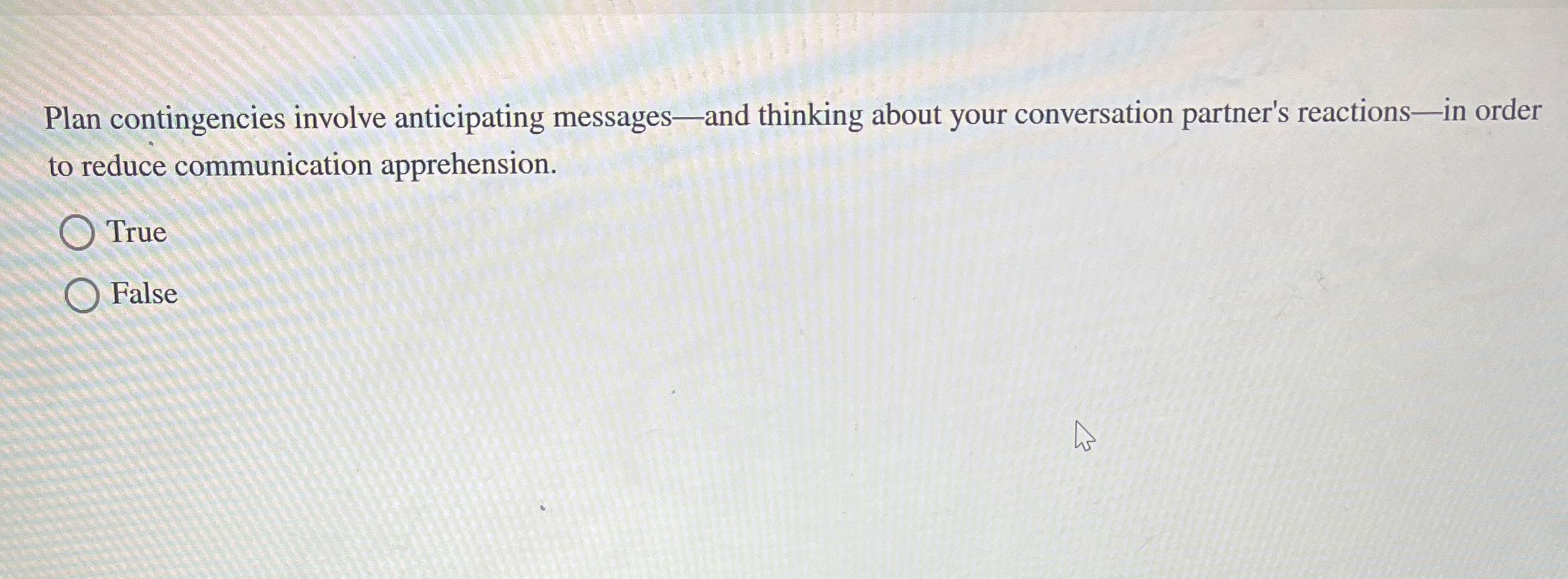  Plan contingencies involve anticipating messages-and thinking about your conversation partner's reactions-in