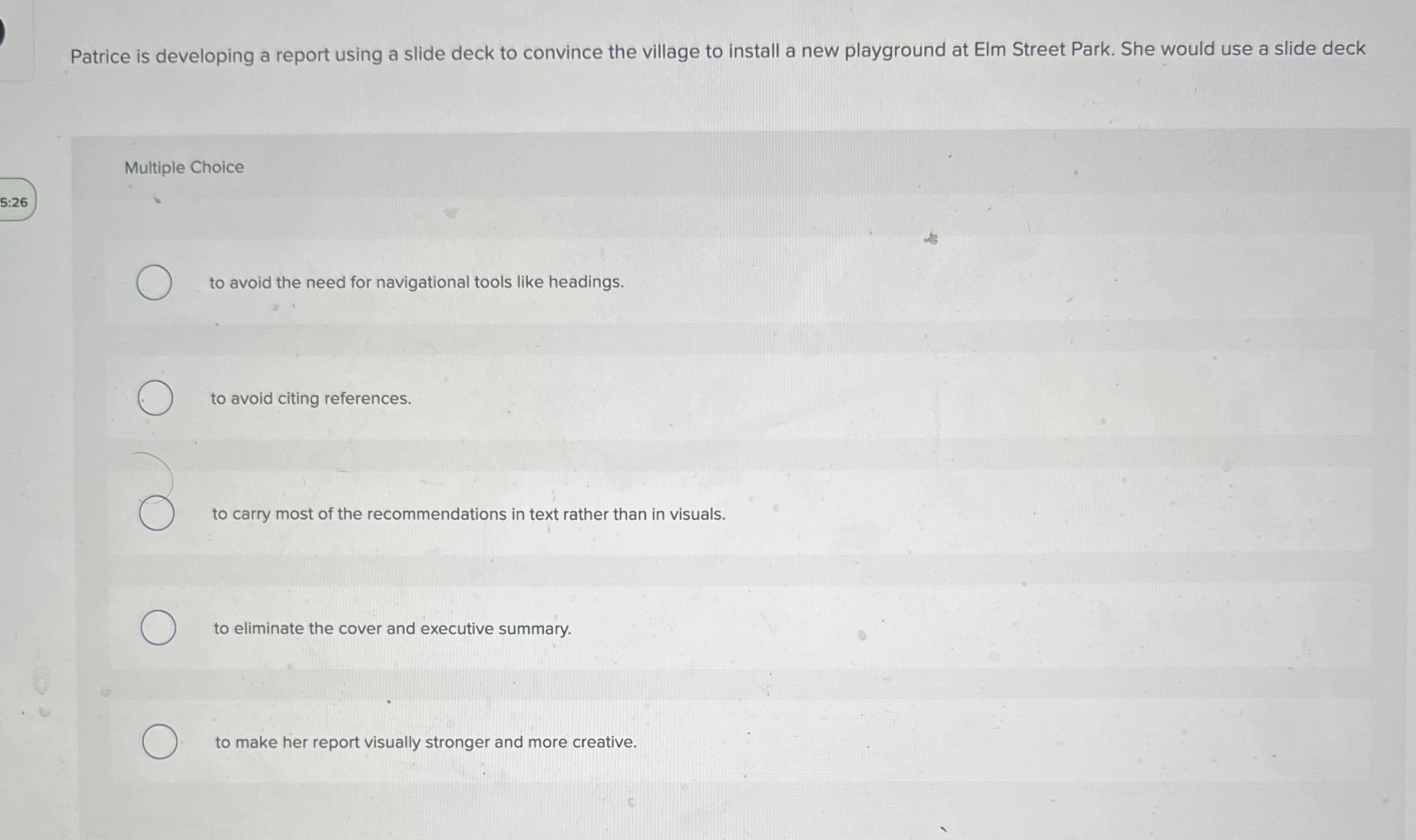  Patrice is developing a report using a slide deck to convince