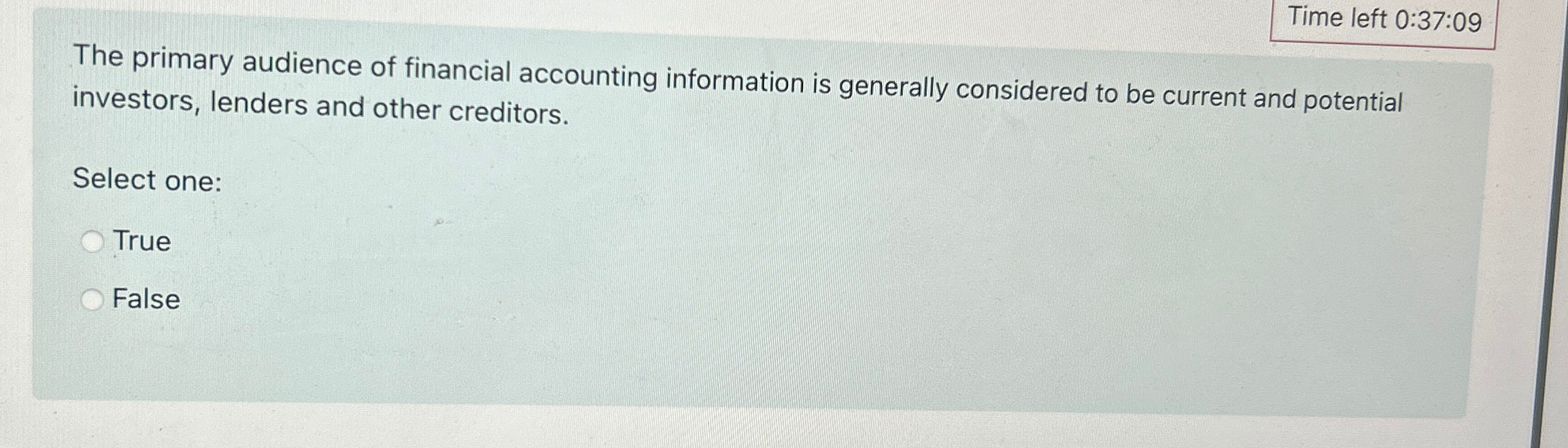  Time left 0:37:09 The primary audience of financial accounting information is