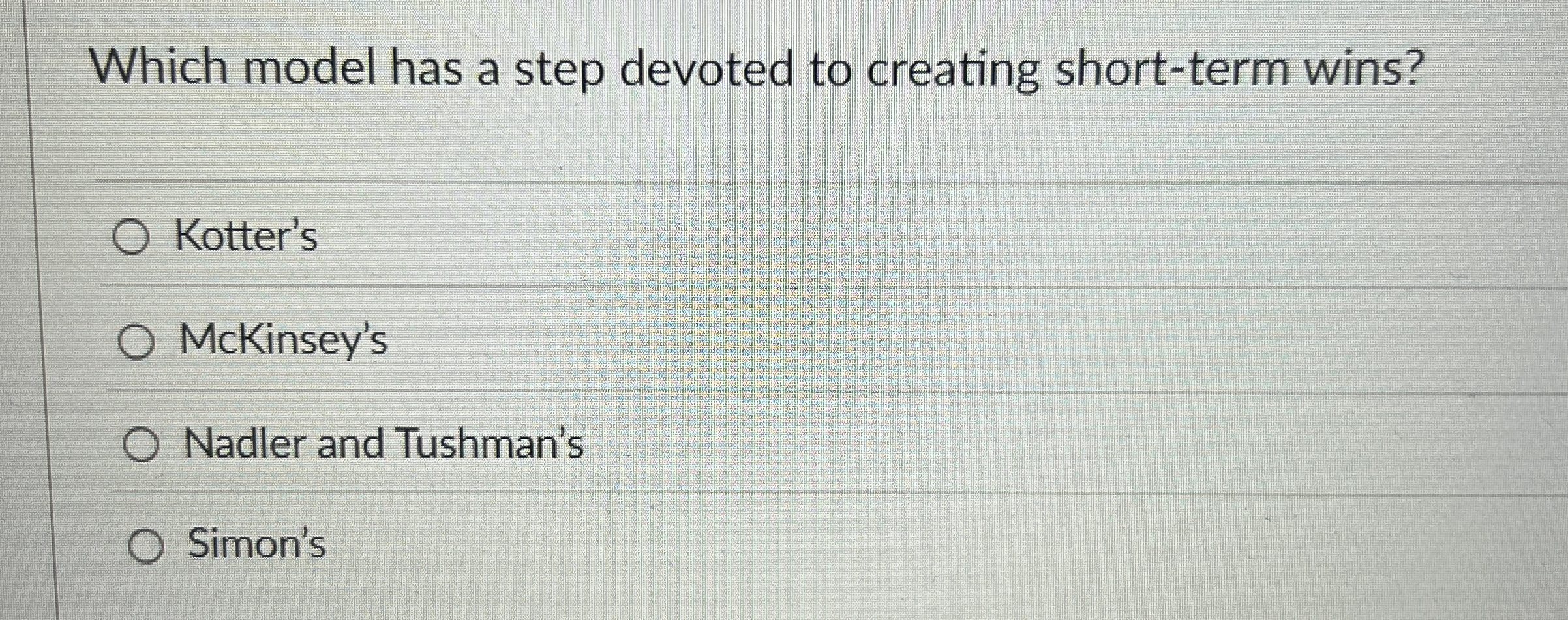 Which model has a step devoted to creating short-term wins? Kotter's