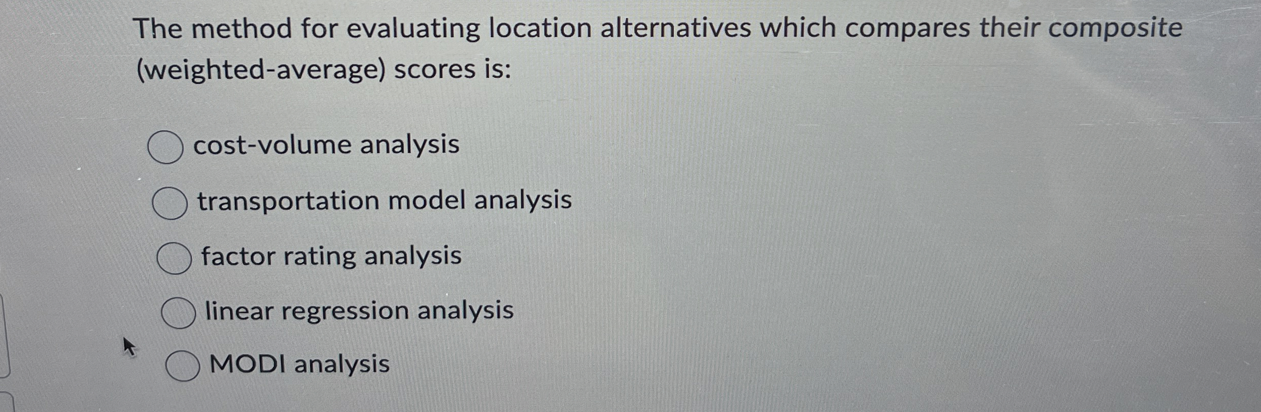  The method for evaluating location alternatives which compares their composite (weighted-average)