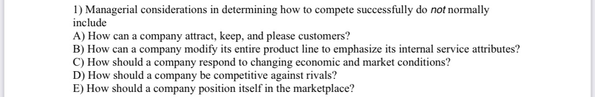  Managerial considerations in determining how to compete successfully do not normally