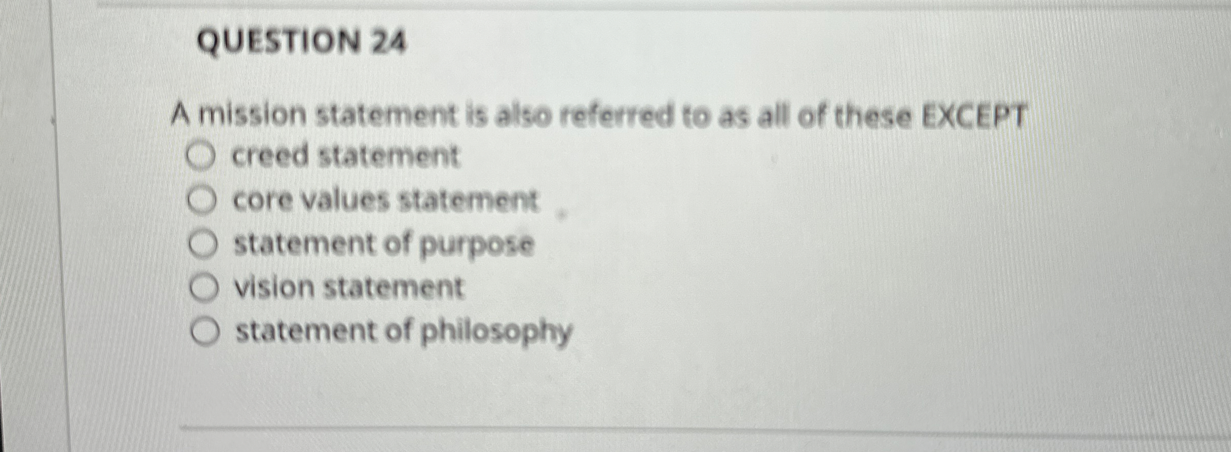  QUESTION 24 A mission statement is also referred to as all