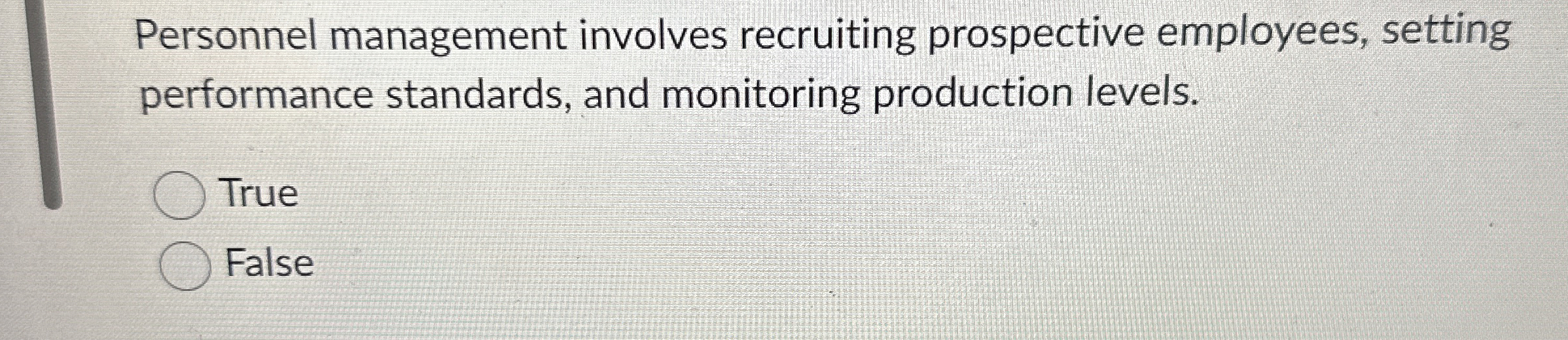  Personnel management involves recruiting prospective employees, setting performance standards, and monitoring