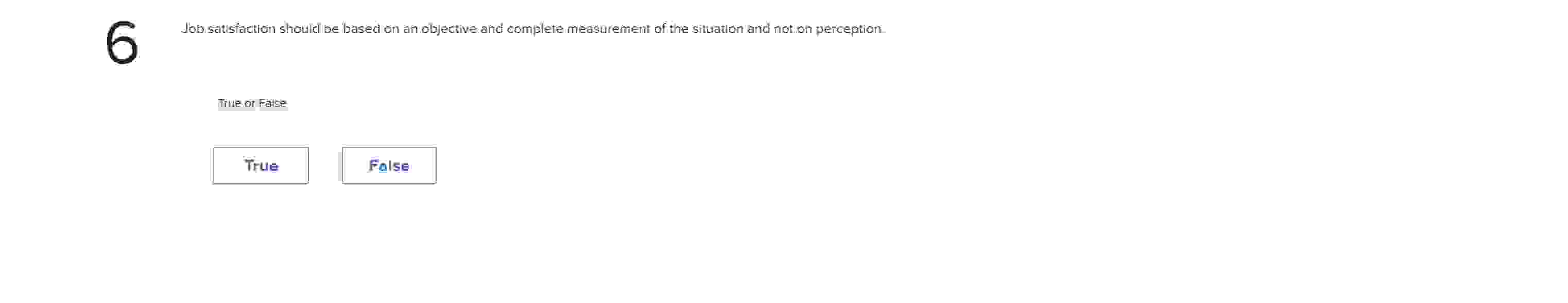  Job satisfoction shoulel be based on an objective and complete measurement