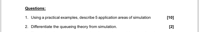  Questions: Using a practical examples, describe 5 application areas of simulation