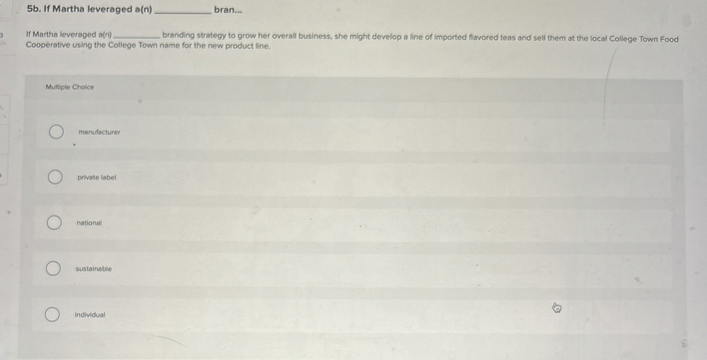  5b. If Martha leveraged a(n) bran... If Martha leveraged a(n) branding