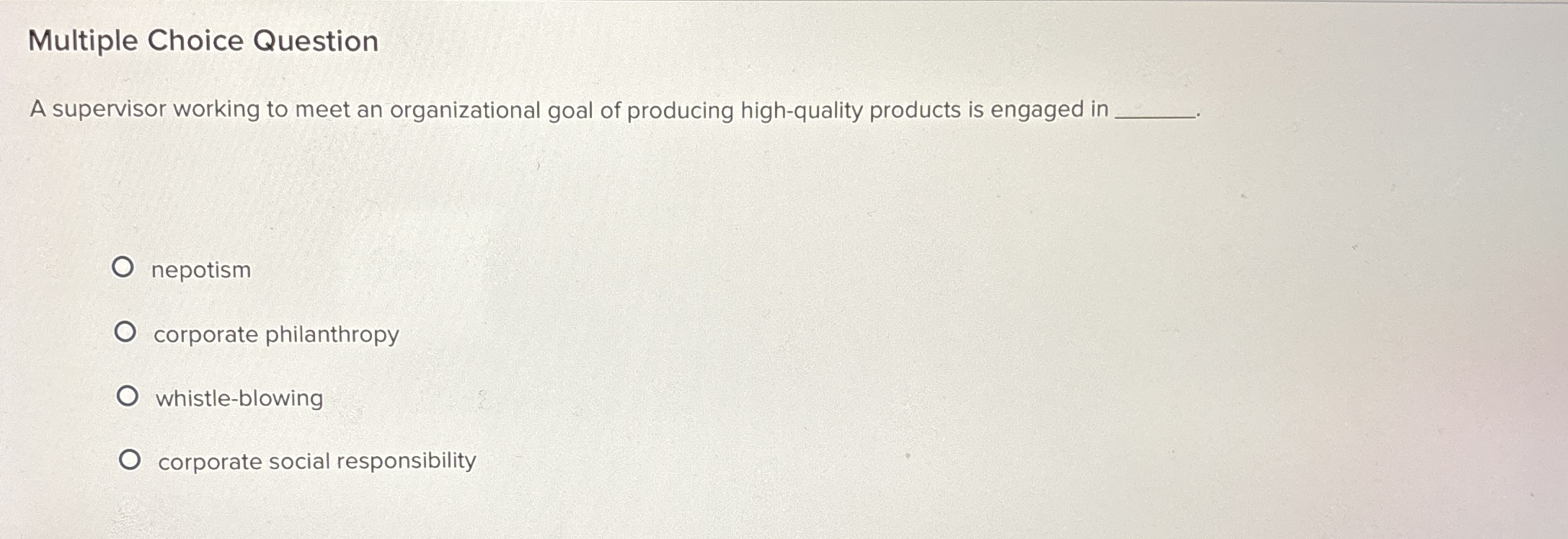  Multiple Choice Question A supervisor working to meet an organizational goal