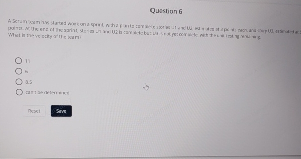  Question 6 A Scrum team has started work on a sprint,