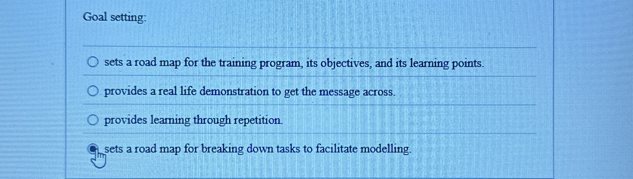  Goal setting: sets a road map for the training program, its