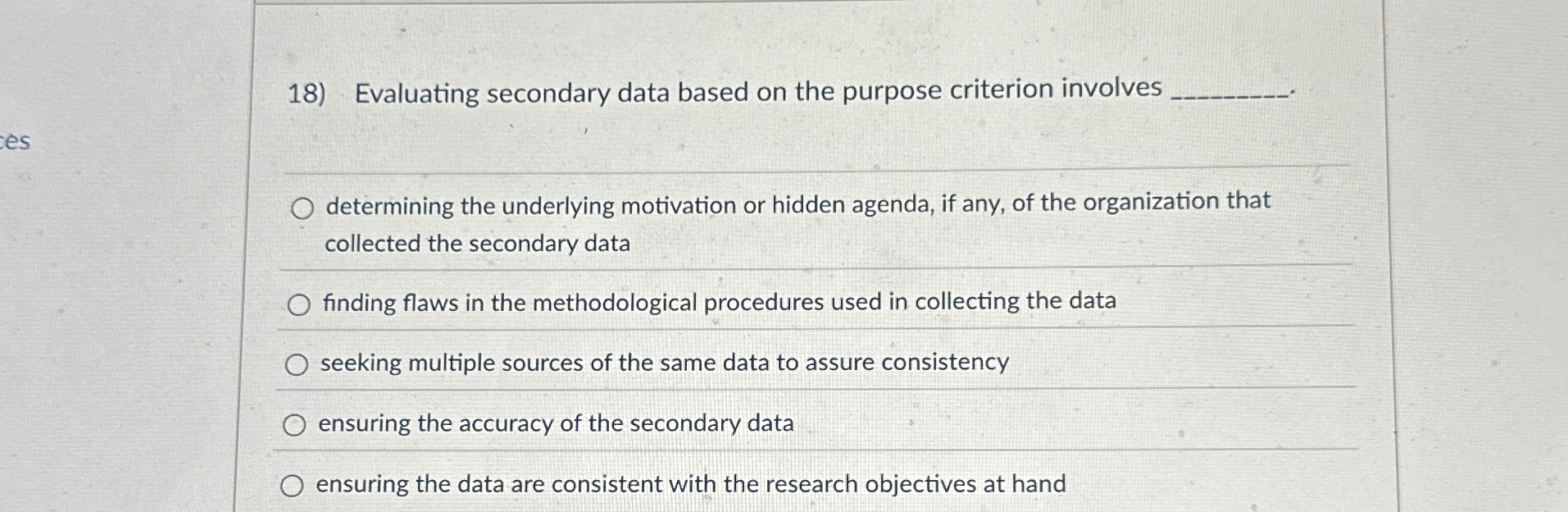  Evaluating secondary data based on the purpose criterion involves determining the