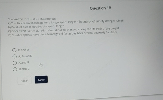  Question 18 Choose the INCORRECT statement(s) A) The Dev team should