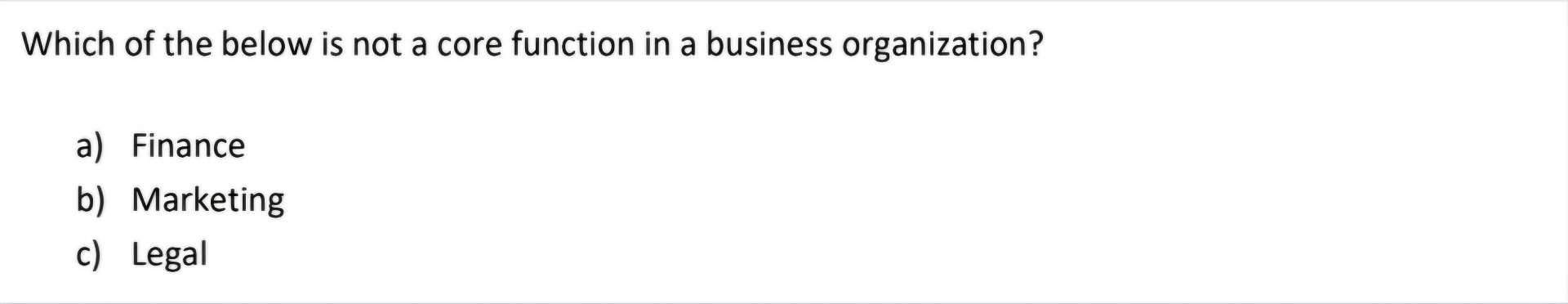  Which of the below is not a core function in a