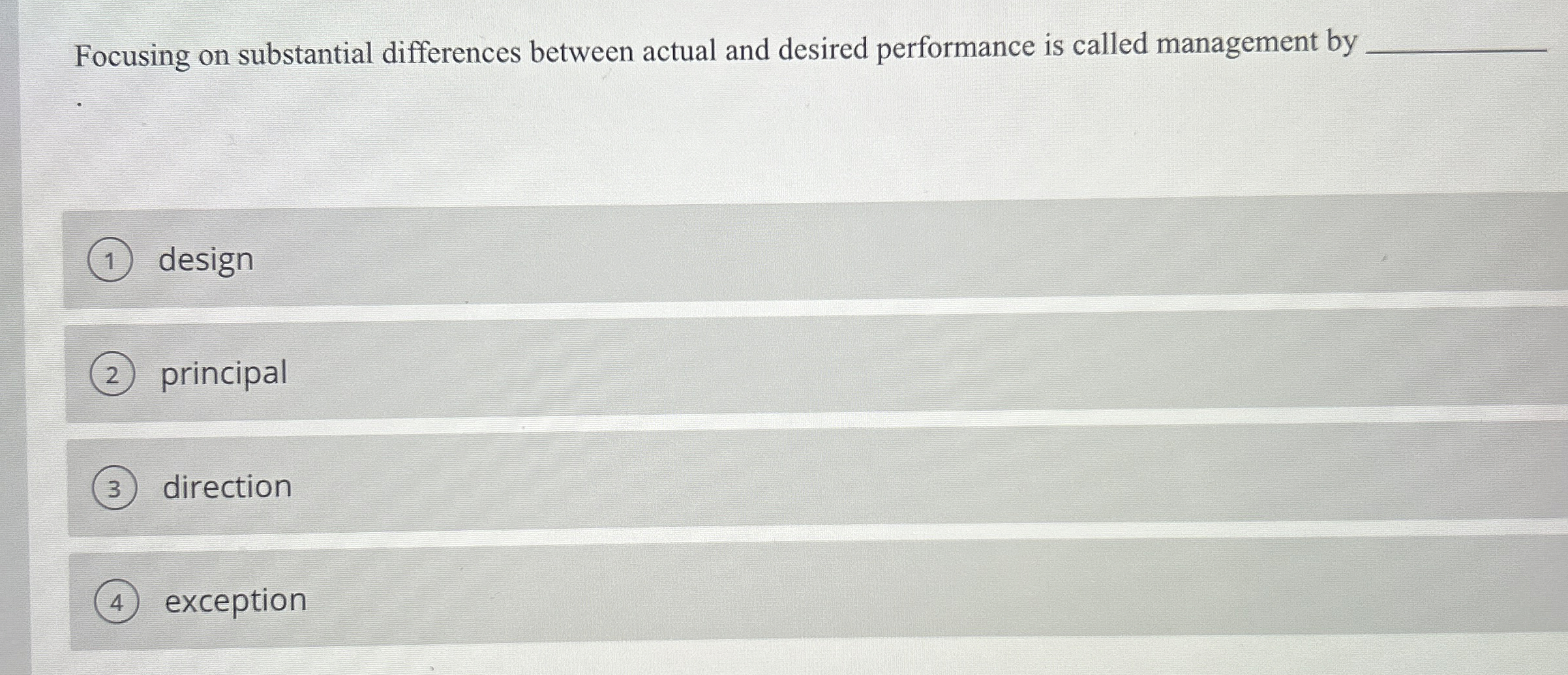  Focusing on substantial differences between actual and desired performance is called