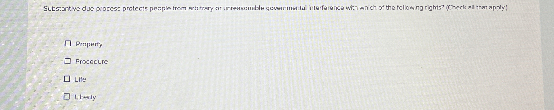  Substantive due process protects people from arbitrary or unreasonable governmental interference