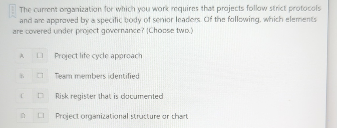  The current organization for which you work requires that projects follow