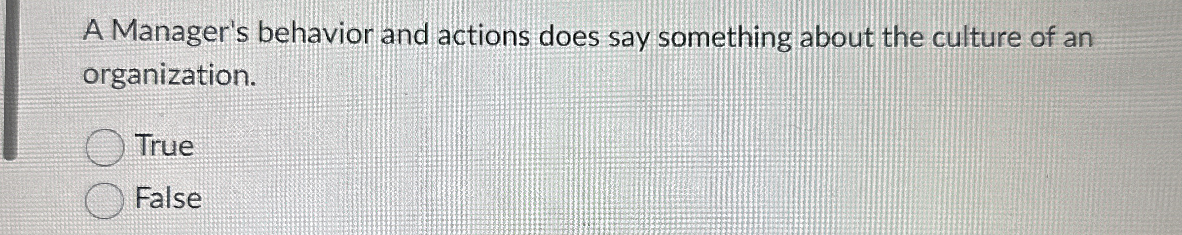  A Manager's behavior and actions does say something about the culture