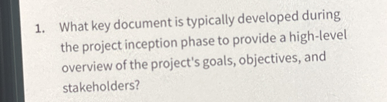  What key document is typically developed during the project inception phase