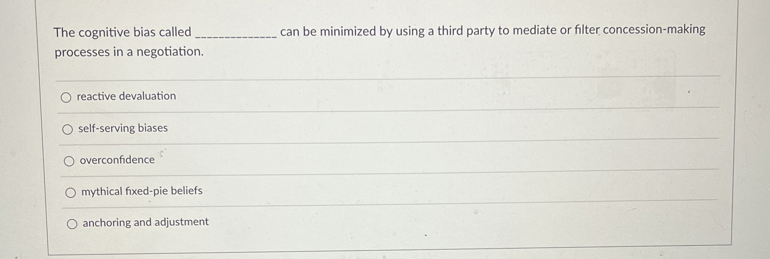  The cognitive bias called can be minimized by using a third