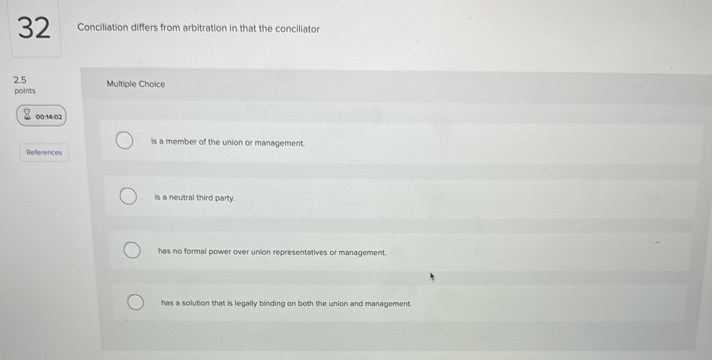  32 Conciliation differs from arbitration in that the conciliator 2.5 points