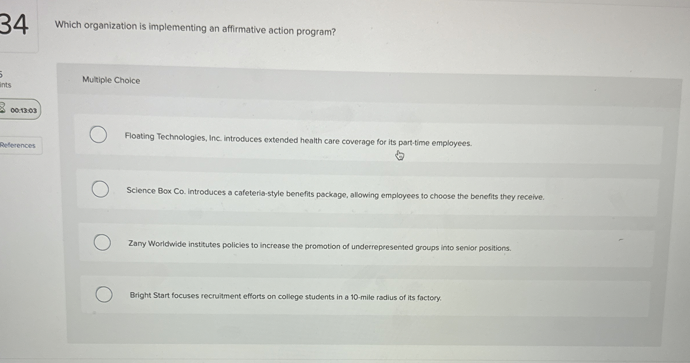 34 Which organization is implementing an affirmative action program? Multiple Choice
