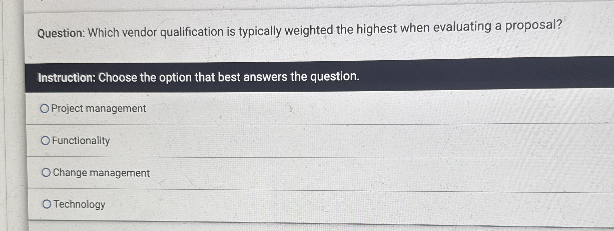  Question: Which vendor qualification is typically weighted the highest when evaluating
