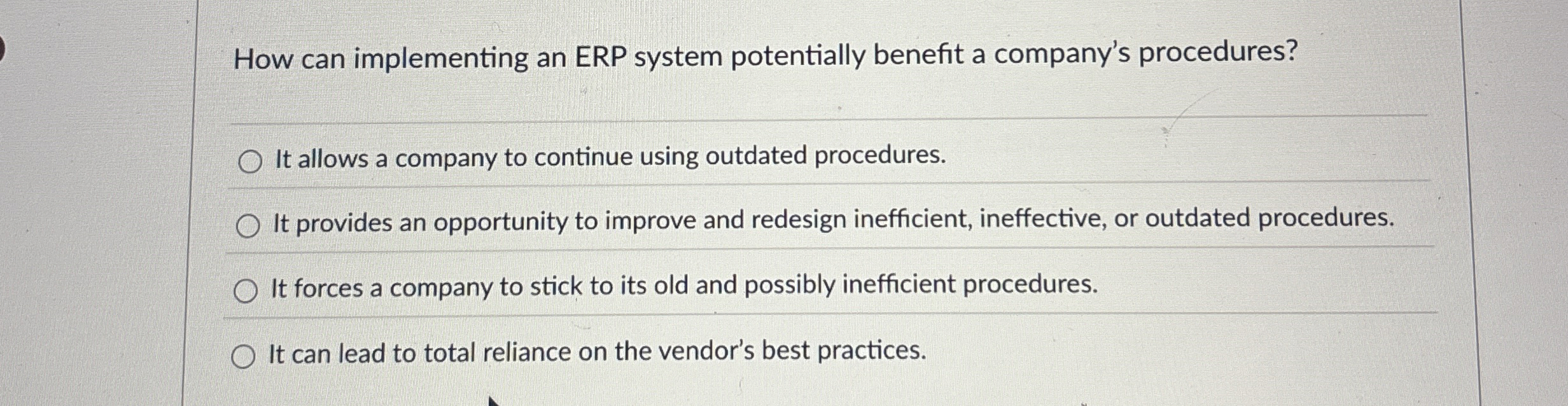  How can implementing an ERP system potentially benefit a company's procedures?