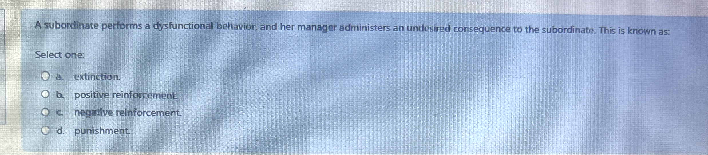  A subordinate performs a dysfunctional behavior, and her manager administers an
