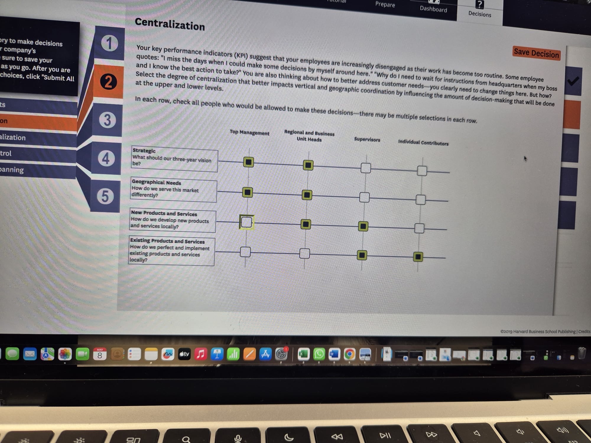  Prepare Dashboard ? Decisions Centralization Save Decision Your key performance indicators