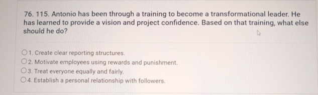  Antonio has been through a training to become a transformational leader.