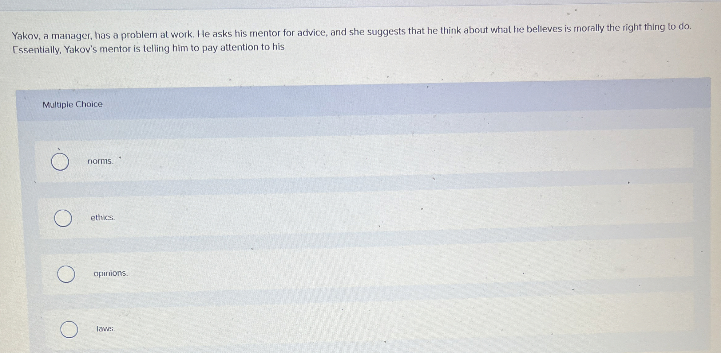  Yakov, a manager, has a problem at work. He asks his