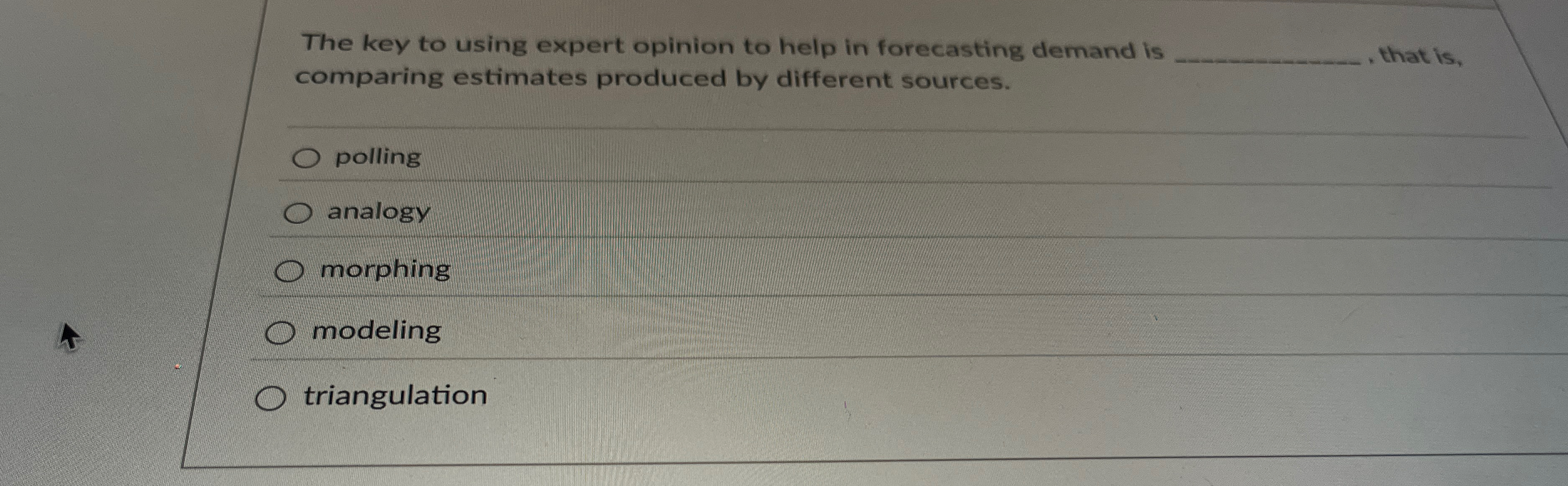  The key to using expert opinion to help in forecasting demand