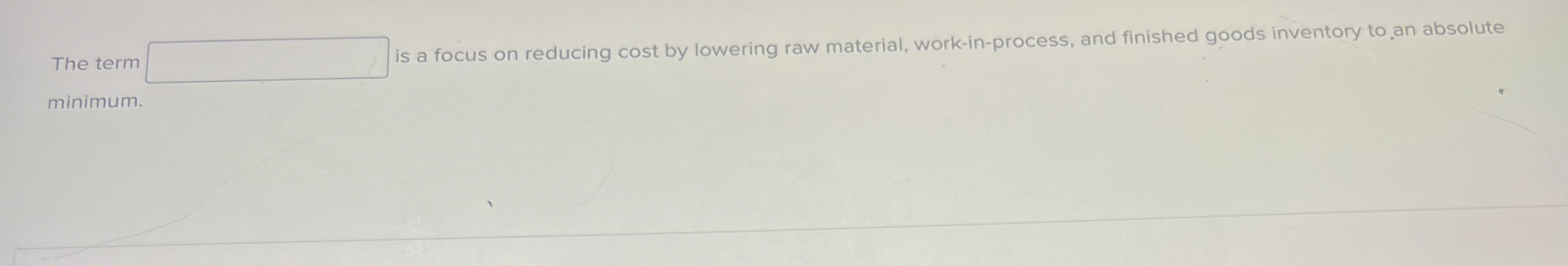  The term is a focus on reducing cost by lowering raw