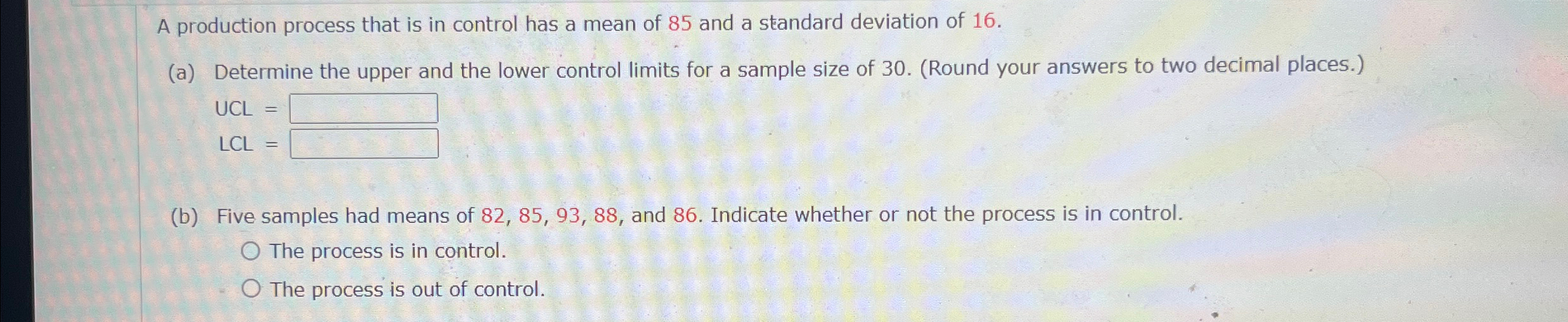  A production process that is in control has a mean of