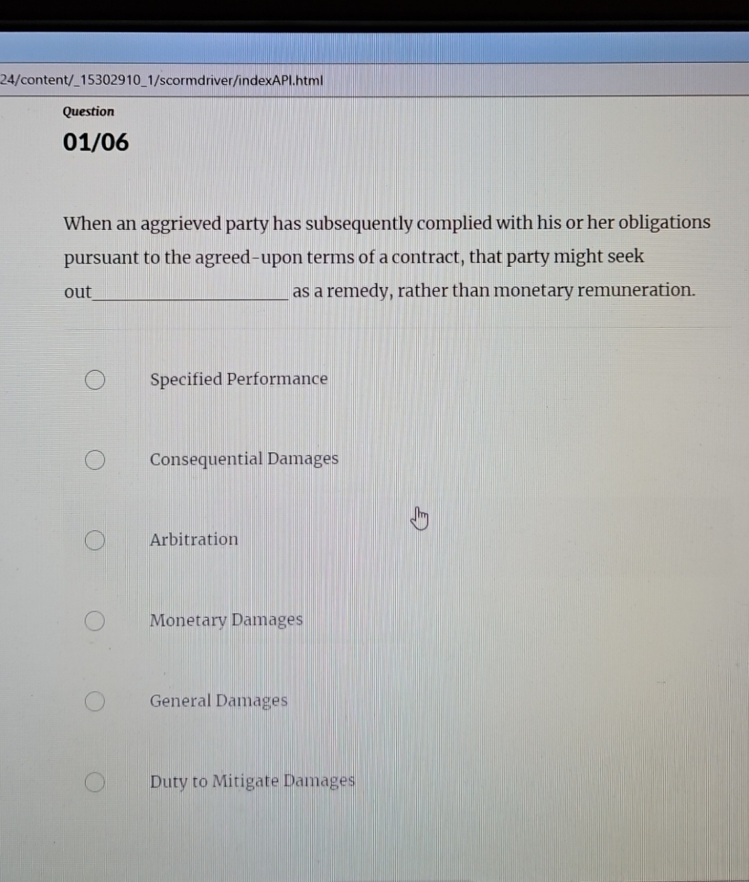  24/content/_15302910_1/scormdriver/indexAPI.html Question 01/06 When an aggrieved party has subsequently complied with