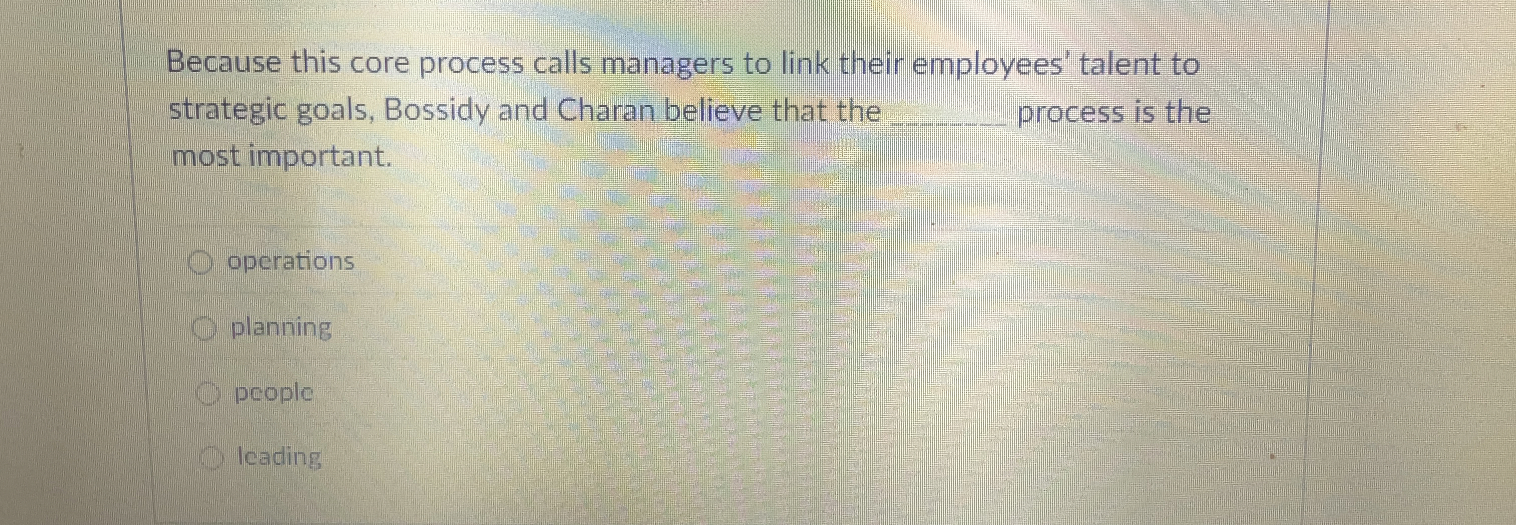  Because this core process calls managers to link their employees' talent
