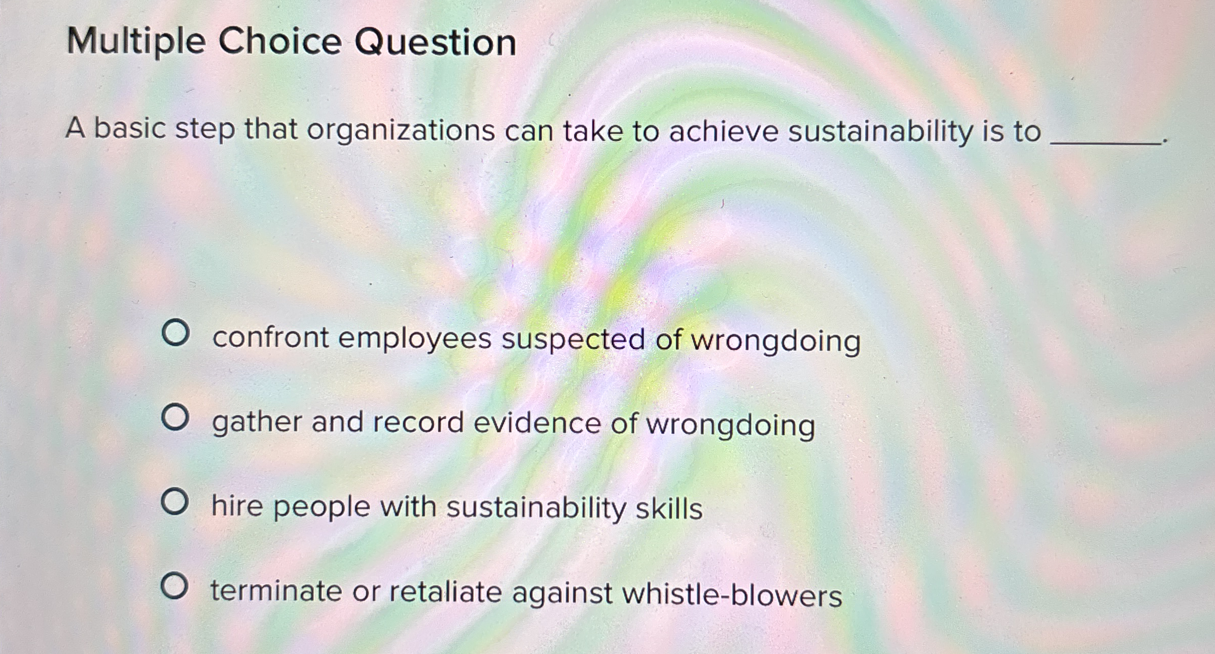  Multiple Choice Question A basic step that organizations can take to