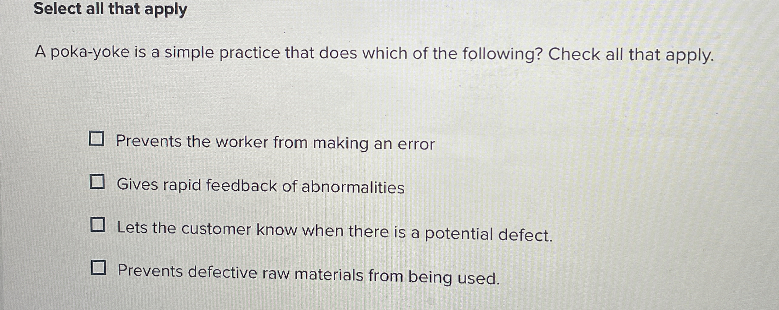  Select all that apply A poka-yoke is a simple practice that