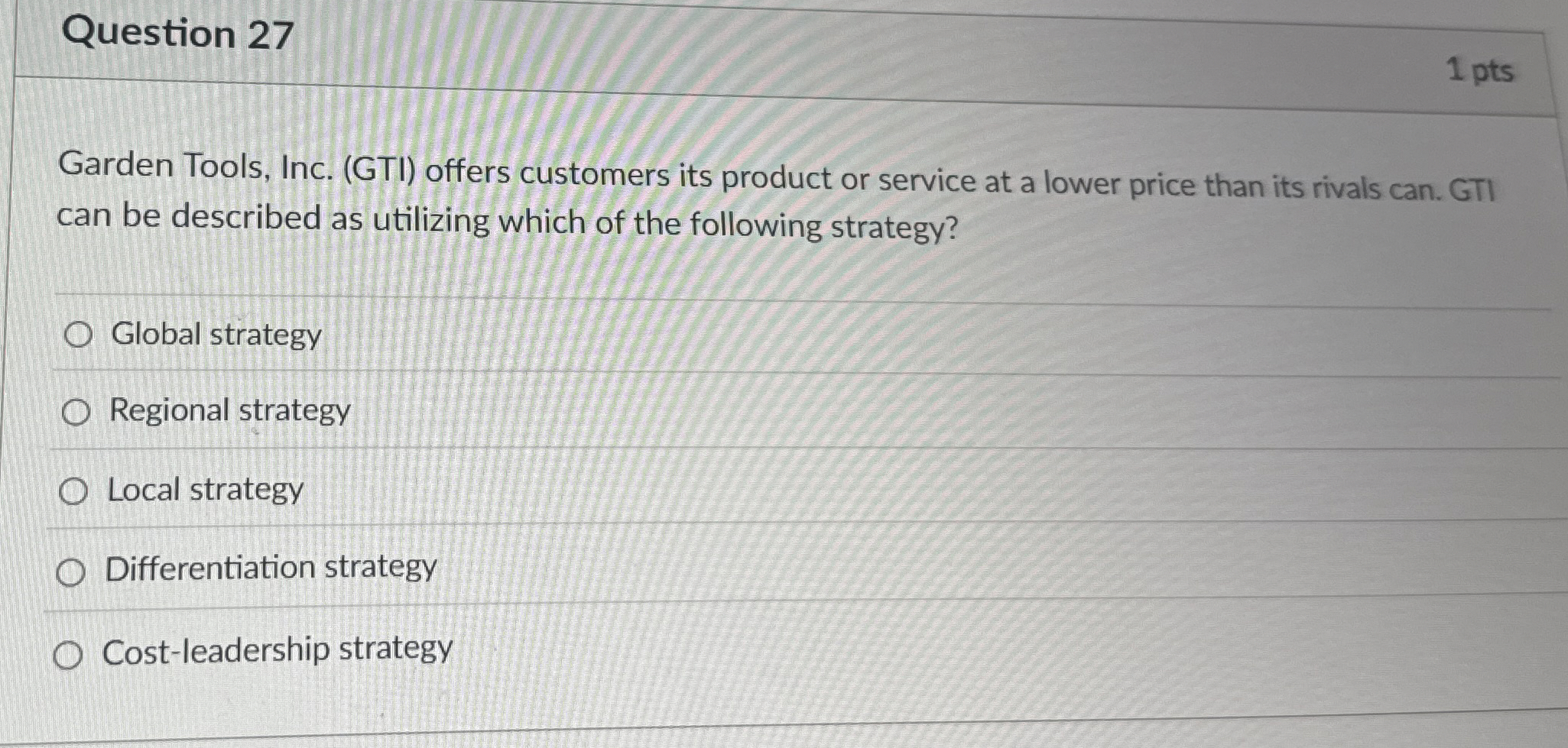  Question 27 Garden Tools, Inc. (GTI) offers customers its product or