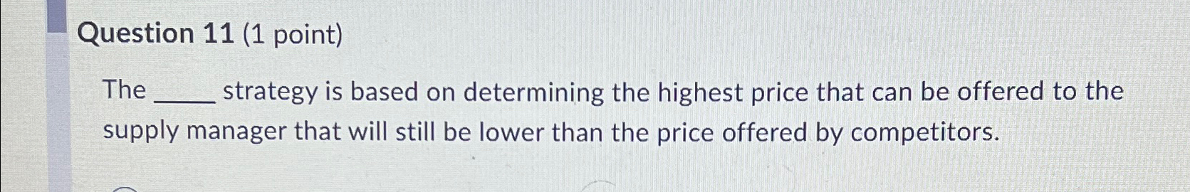  Question 11(1 point) The strategy is based on determining the highest