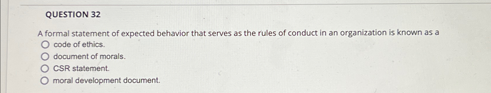  QUESTION 32 A formal statement of expected behavior that serves as