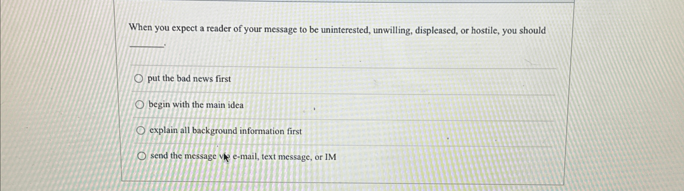 When you expect a reader of your message to be uninterested,