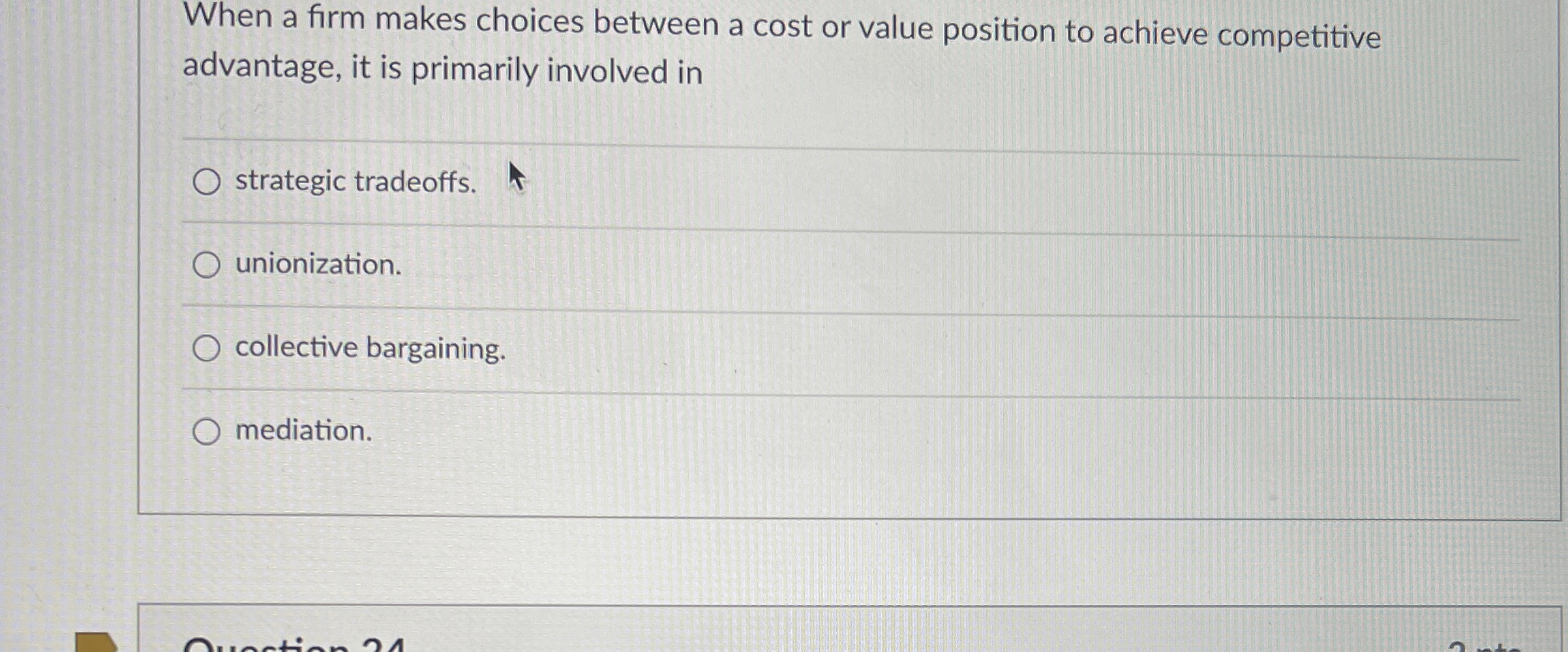  When a firm makes choices between a cost or value position