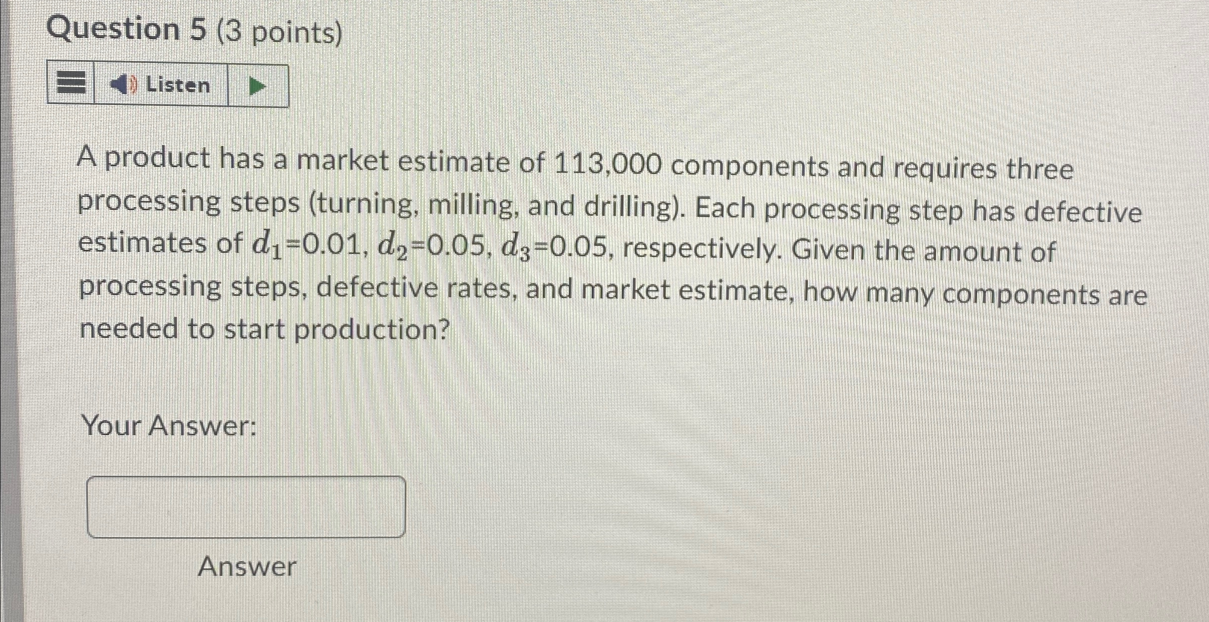  Question 5(3 points) Listen A product has a market estimate of