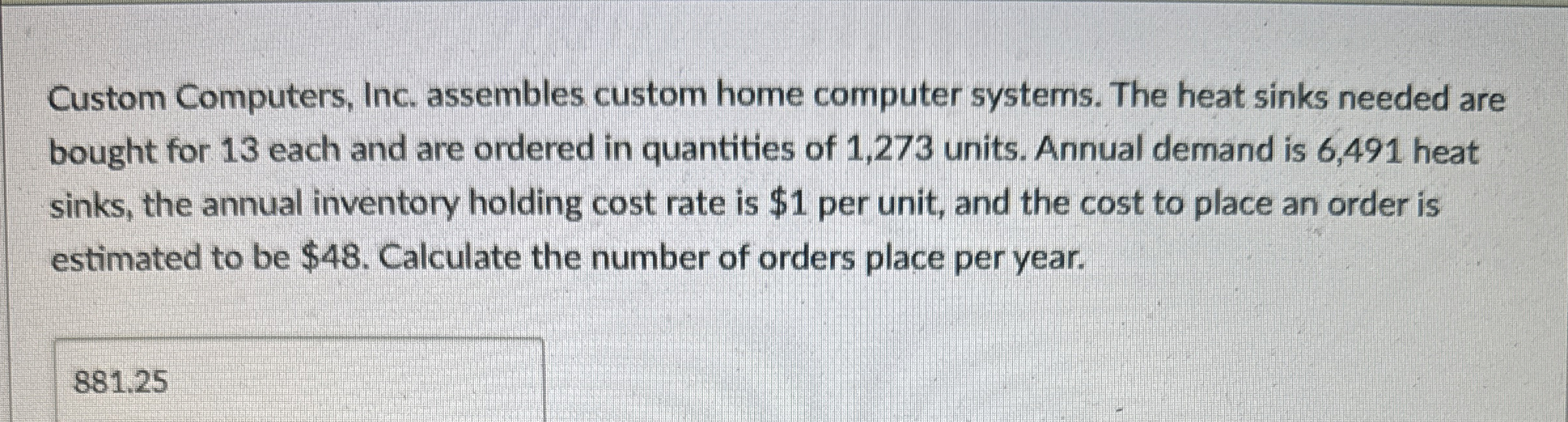  Custom Computers, Inc. assembles custom home computer systems. The heat sinks