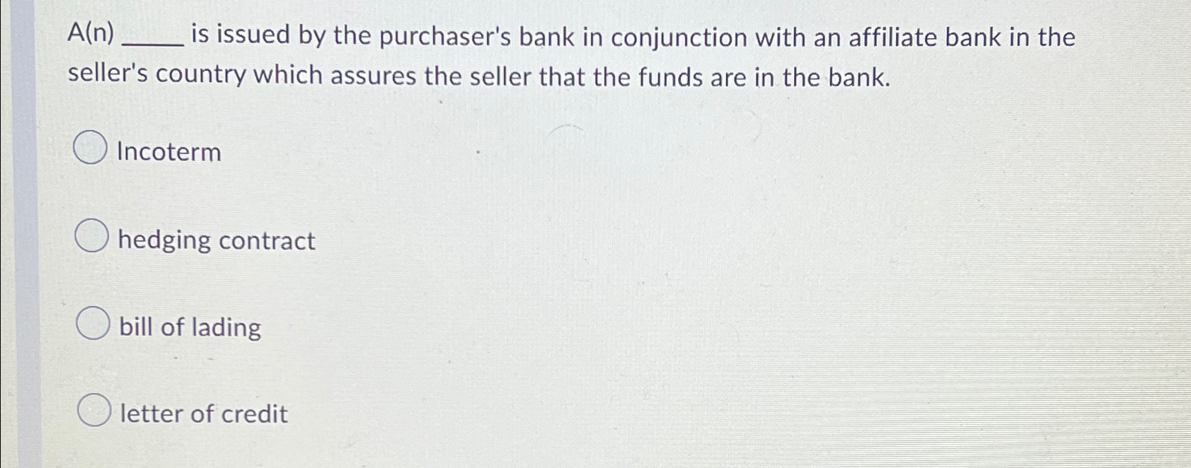  A(n)q, is issued by the purchaser's bank in conjunction with an