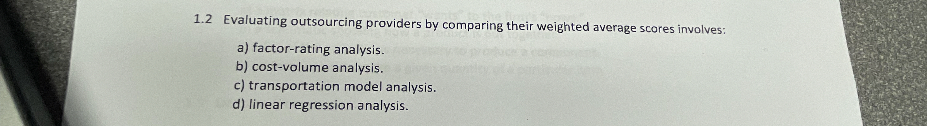  1.2 Evaluating outsourcing providers by comparing their weighted average scores involves: