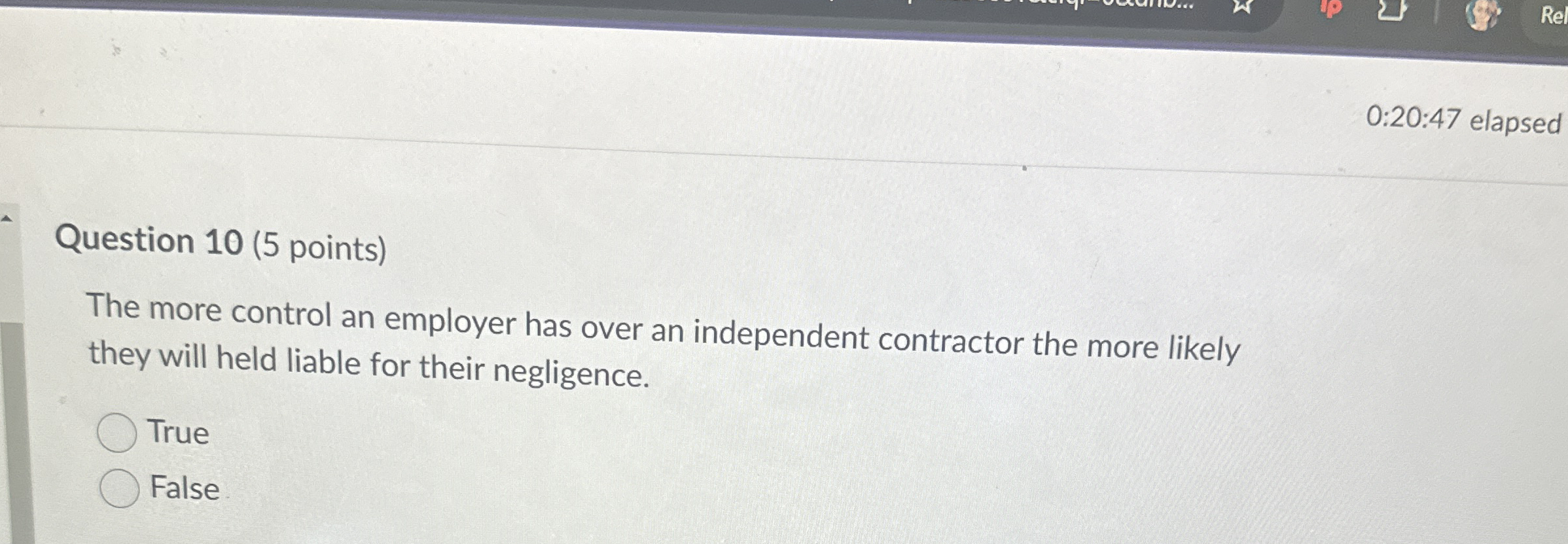  0:20:47 elapsed Question 10(5 points) The more control an employer has